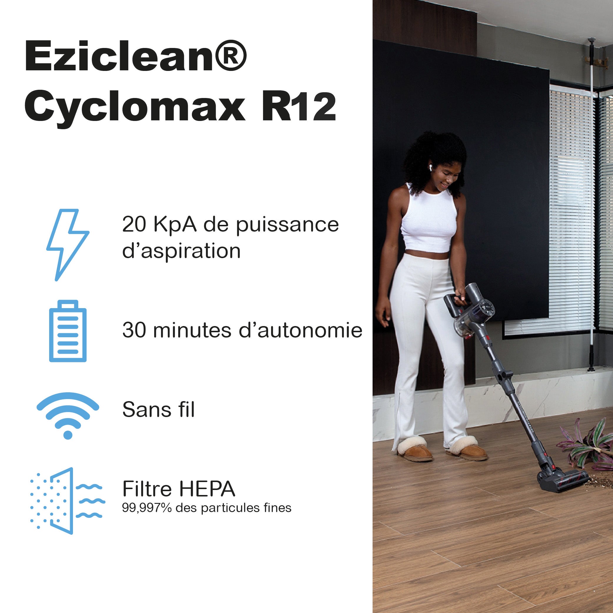 Aspirateur balai sans fil EZIclean CYCLOMAX R12 FLEX