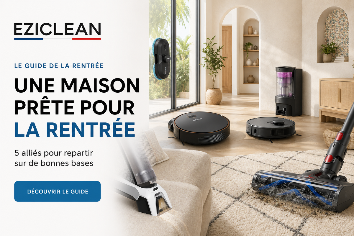 Rentrée : comment préparer sa maison en 5 gestes avec EZIclean